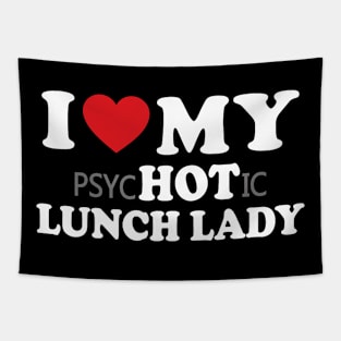 I Love My Lunch Lady Valentine_s Day Funny Tapestry