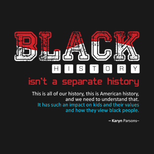 Black History Quote T-Shirt