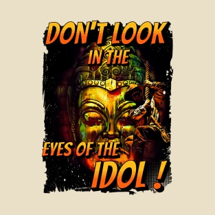 Don't Look in The Eyes of the Idol in Californa Adventureland T-Shirt