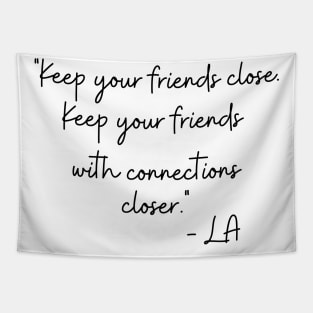 Keep Your Friends With Connections Closer Tapestry