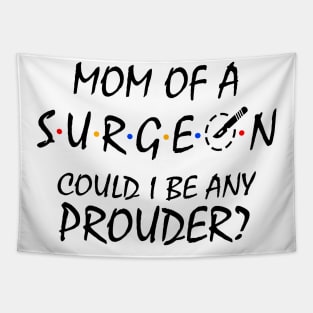 Proud Mom of a Surgeon. Tapestry