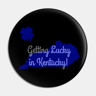 Lucky in Kentucky Pin