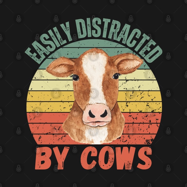 easily distracted by cows funny cow for cow lovers by Drawab Designs