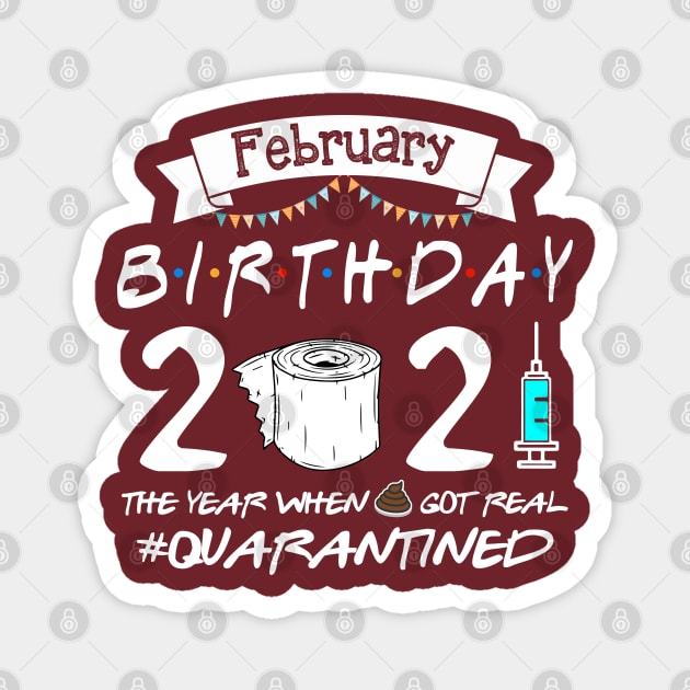 February Birthday 2021 Quarantined Birthday Gift Magnet by Salt88