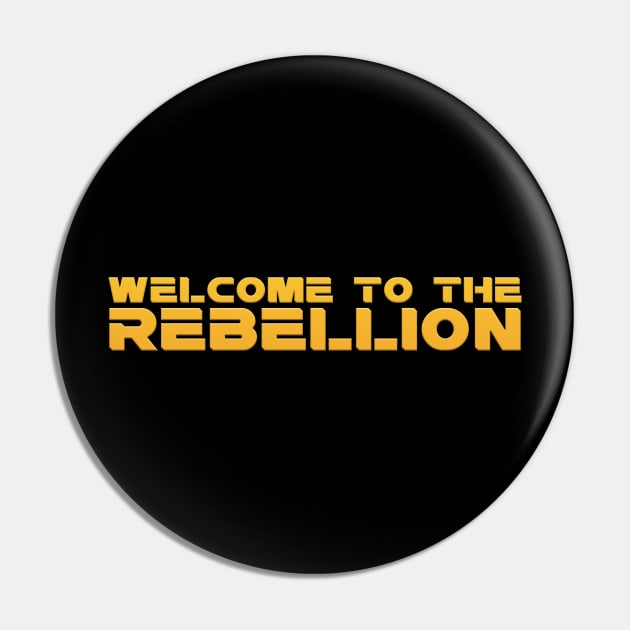 Welcome To The Rebellion Pin by Drunk3po