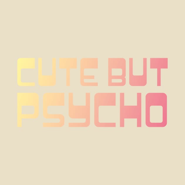 Cute but Psycho by ByMine