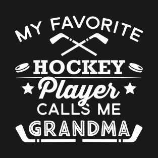 Favorite Ice Hockey Player Gift For Grandma T-Shirt