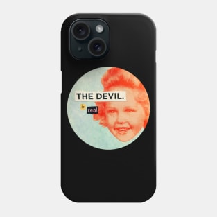 The Devil is Real Phone Case