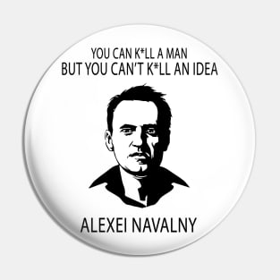 You Can K*ll A Man But You Can K*ll An Idea Alexei Navalny Pin
