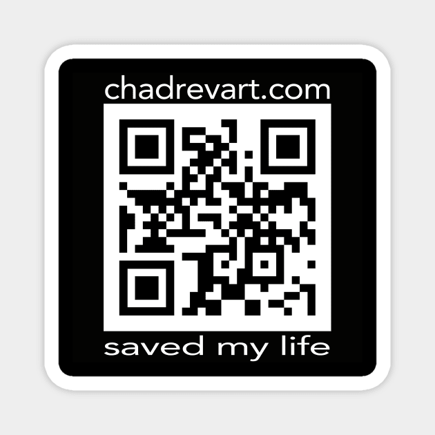 Chad Rev Art Saved My Life QR Magnet by Chad Rev Art