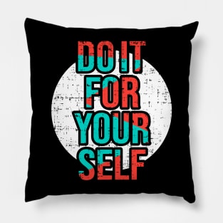 Do it for your self Pillow