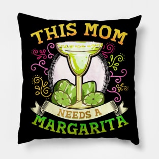 This Mom Needs A Margarita Pillow