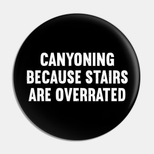 Canyoning Because Stairs are Overrated Pin