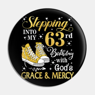 Stepping Into My 63rd Birthday With God's Grace & Mercy Bday Pin