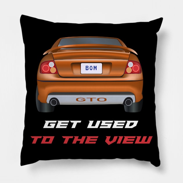 GTO - Get Used To The View Pillow by MarkQuitterRacing