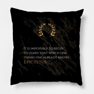 Unlocking Wisdom: 'It is impossible to begin to learn that which one thinks one already knows.' -Epictetus Design Pillow