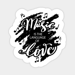 Music is the language of love Magnet