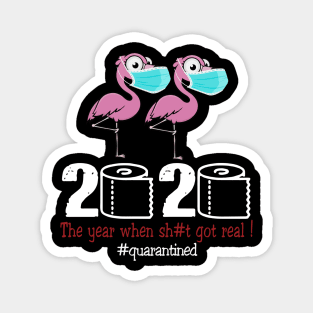 Flamingo 2020 The year when shit got real Magnet