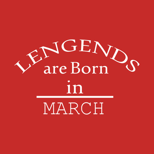 legends are born in march gift 2021 by yassinstore