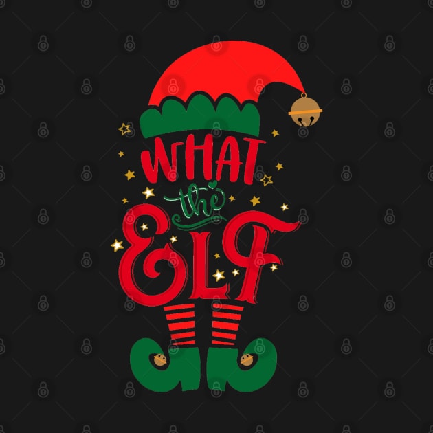 What The Elf Christmas Shirt Matching Family Group Festive Holiday by PsychoDynamics