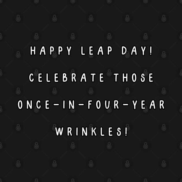 Happy Leap Day! Celebrate those once-in-four-year wrinkles! by Project Charlie