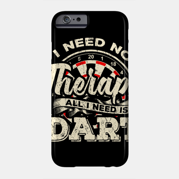 Darts I need no Therapy I need Dart Funny Gift