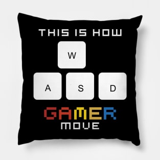 This is how gamer move Pillow