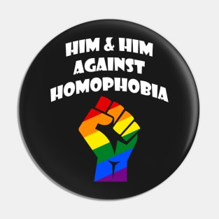 HIM & HIM AGAINST HOMOPHOBIA! Pin