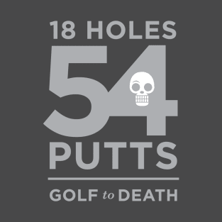 54 putts T-Shirt