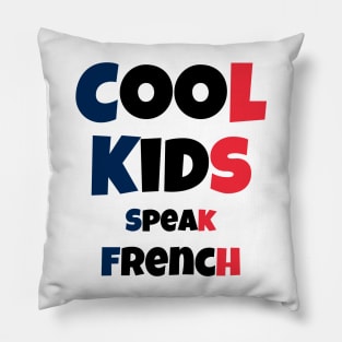Cool Kids Speak French Pillow