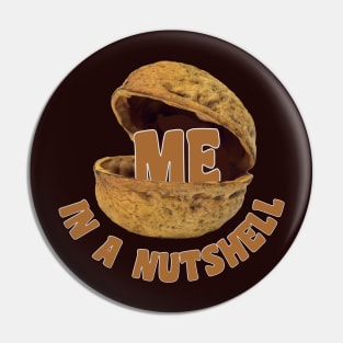 Me in a Nutshell Pin