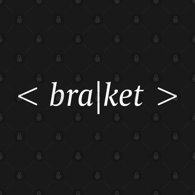 Braket, bra ket, quantum mechanics and physics by ScienceCorner