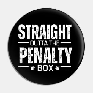 Straight outta penalty box, Funny hockey Pin