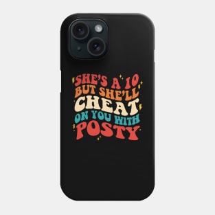 She's A 10 But She'll Cheat On You With Posty Phone Case