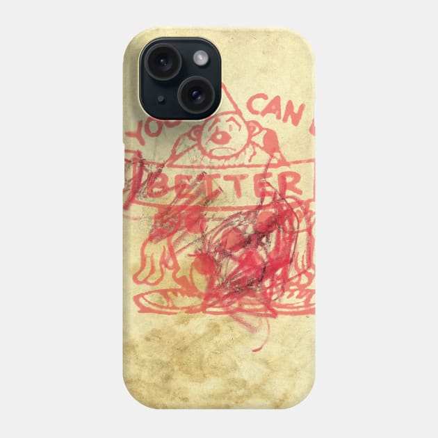 You Can Do Better Phone Case by Eugene and Jonnie Tee's