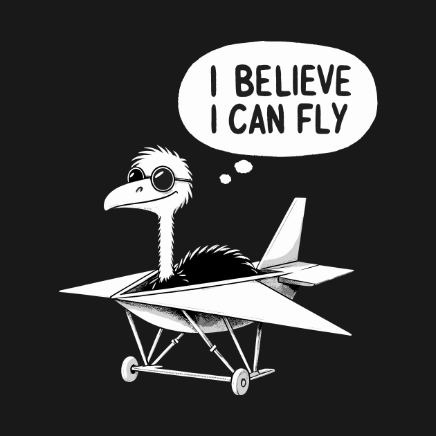 I believe I can Fly Ostrich by DoodleDashDesigns