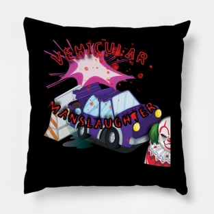 vehicular manslaughter Pillow