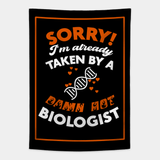 Sorry! I'm Already Taken By A Damn Hot Biologist (Orange & White) Tapestry