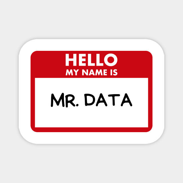 Hello my name is Mr. Data Magnet by Toad House Pixels