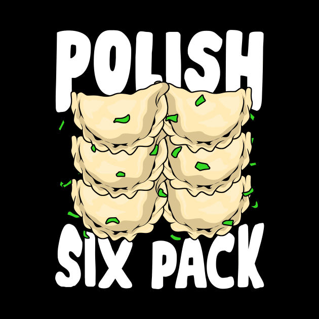Polish Six Pack Funny Pierogi Food Lover Gift by Dolde08