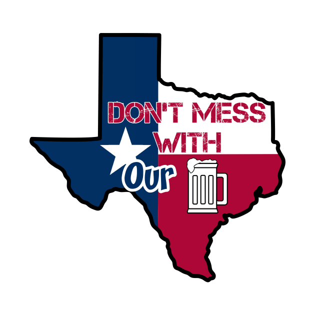 Texas: Don't mess with our beer by rand0mity