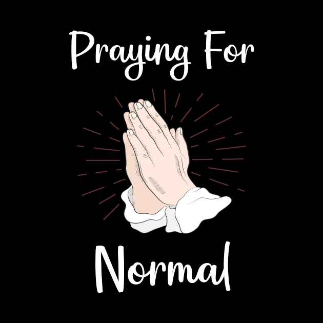 Praying For Normal by blakelan128