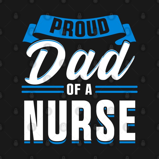 Proud Dad of a Nurse Gifts Nurse Week Gifts Retro Nurse Dad by KsuAnn