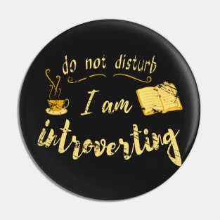 do not disturb - I AM INTROVERTING Pin