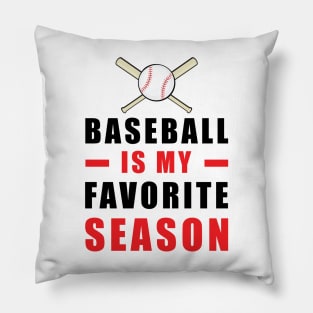 Baseball Is My Favorite Season Pillow