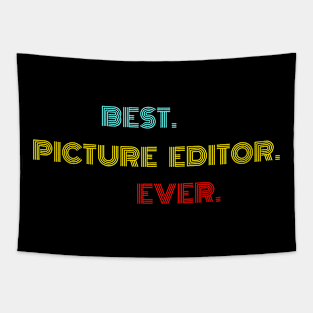 Best Picture Editor Ever - Nice Birthday Gift Idea Tapestry