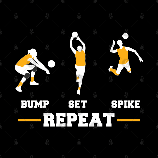 Bump Set Spike Repeat For Volleyball Players by Peco-Designs