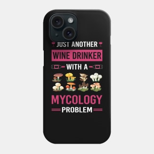 Wine Drinker Mycology Mycologist Mushroom Mushrooms Phone Case