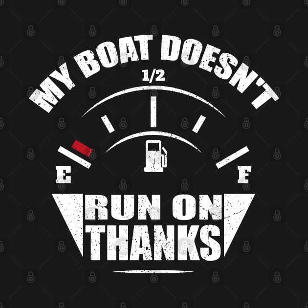 Funny My Boat Doesn't Run on Thanks Funny Boating Vintage by WildFoxFarmCo