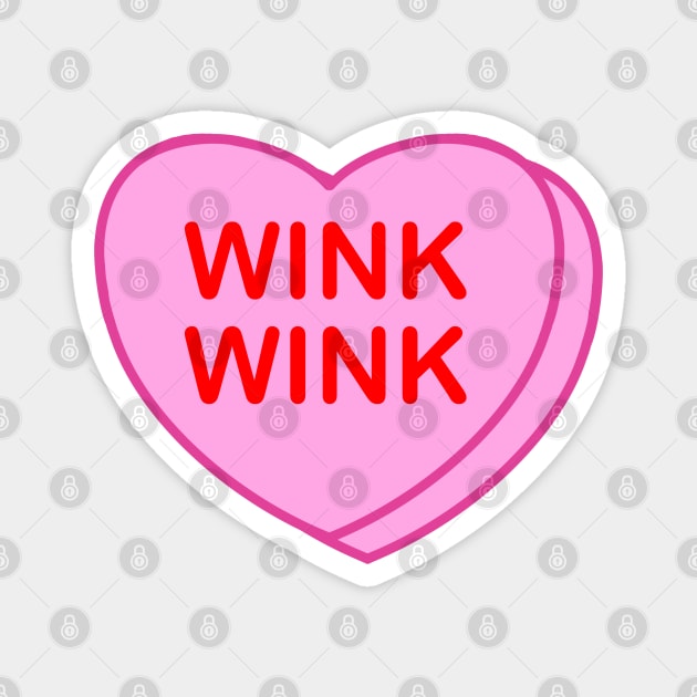 Conversation Heart Wink Wink Magnet by LetsOverThinkIt